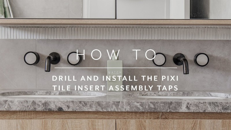 image 0 How To : Drill And Install The Pixi Tile Insert Assembly Taps
