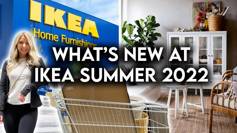 Ikea Shop With Me Summer 2022 : New Products + Decor